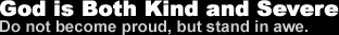 God is Both Kind and Severe